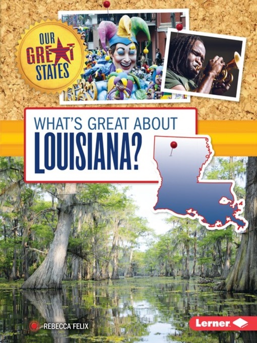 Title details for What's Great about Louisiana? by Rebecca Felix - Available